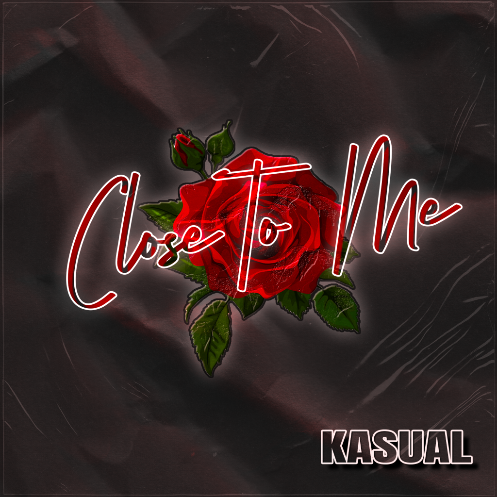 Kasual Drops Debut Single – Close To Me